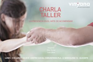 Vinyana Alicante- Charla-Taller- 03-06-2019Luis Oliva Vinyana (LA PRESENCIA EN EL ARTE DE ACOMPAÑAR) ok final